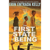 The First State of Being by Erin Entrada Kelly A+